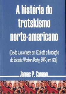 A História do Trotskismo Norte-Americano (de JP Canon)
