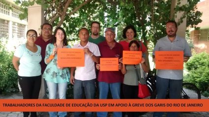 Trabalhadores da Faculdade da Educação da USP em apoio a greve dos Garis do RJ!